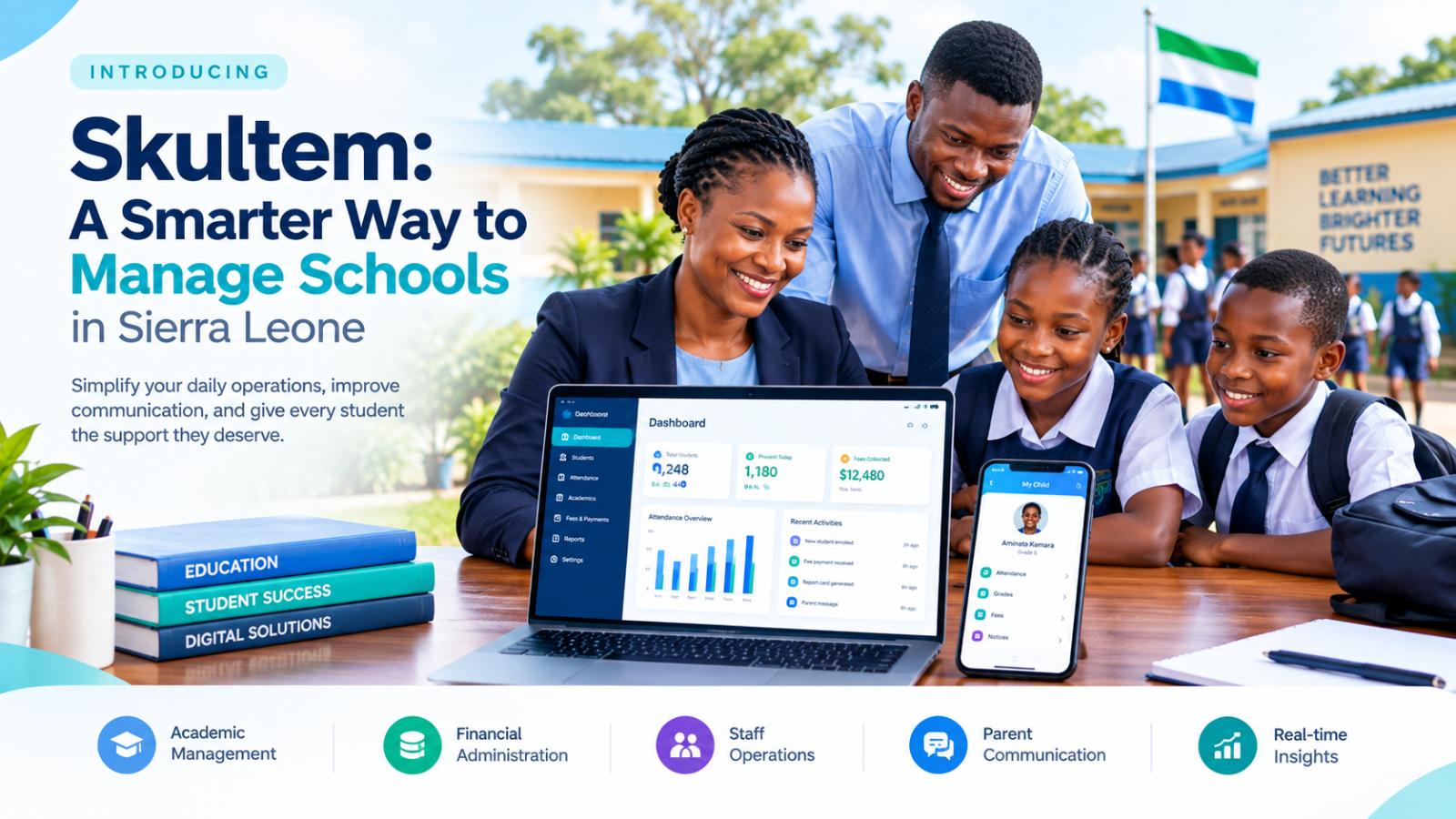 Introducing Skultem: A Smarter Way to Manage Schools in Sierra Leone